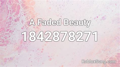 A Faded Beauty Roblox Id Roblox Music Codes