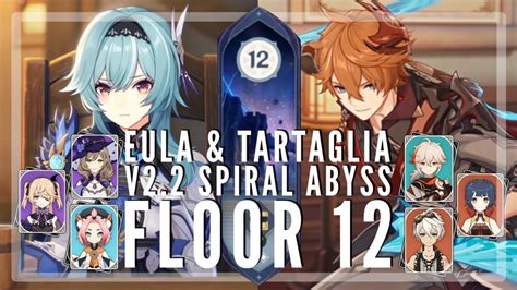 Ar58 Ver 22 Spiral Abyss Floor 12 Eula Lisa Combo And Tartaglia