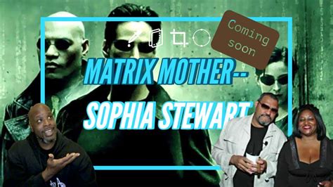 Mother Of The Matrix Sophia Stewart Coming Soon
