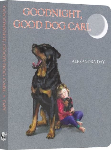 Goodnight Good Dog Carl By Alexandra Day Board Book Barnes And Noble