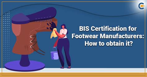 Bis Certification For Footwear Manufacturers How To Obtain It