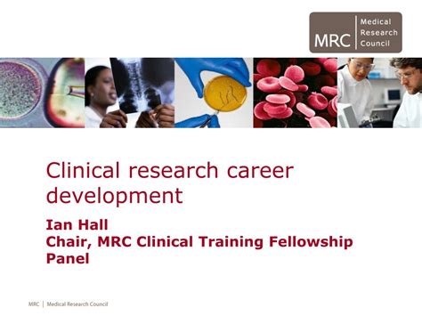 Ppt Clinical Research Career Development Ian Hall Chair Mrc Clinical