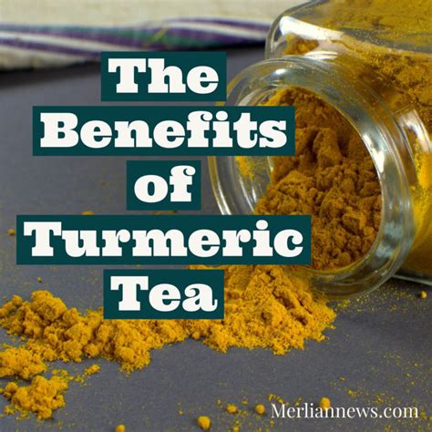 The Benefits Of Turmeric Tea Merlian News