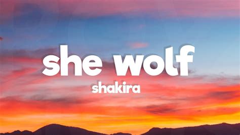 Shakira She Wolf Lyrics Youtube