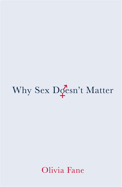 Why Sex Doesnt Matter The Susijn Agency