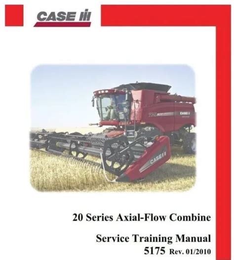 Case Ih 20 Series Axial Flow Combine Service Training Manual £3700