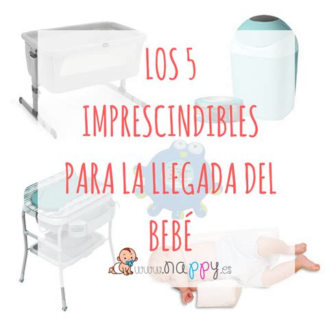 5 Productos Imprescindibles Para La Llegada Del Bebé Nappyes