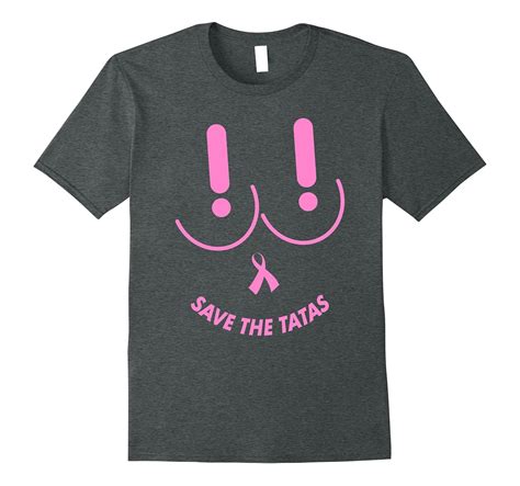Save The Tatas Funny Breast Cancer T Shirt 4lvs
