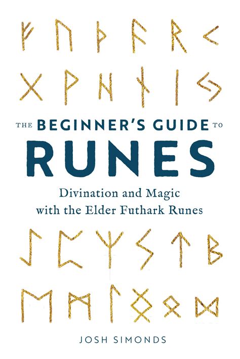 The Beginners Guide To Runes Divination And Magic With The Elder