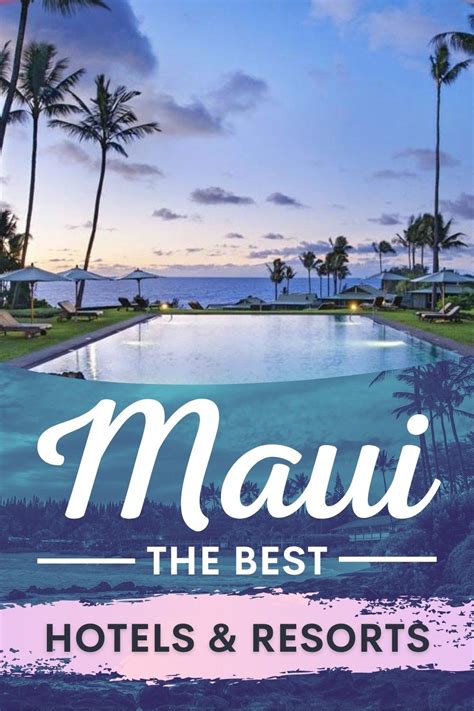 Where To Stay On Maui The Best Hotels And Resorts Hawaii Hotels