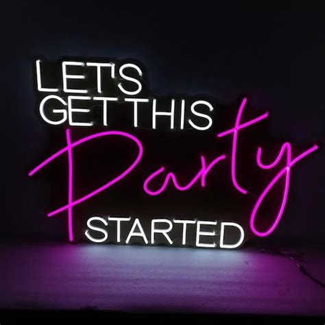 Lets Get This Party Started Neon Sign Custom Neon Sign Etsy