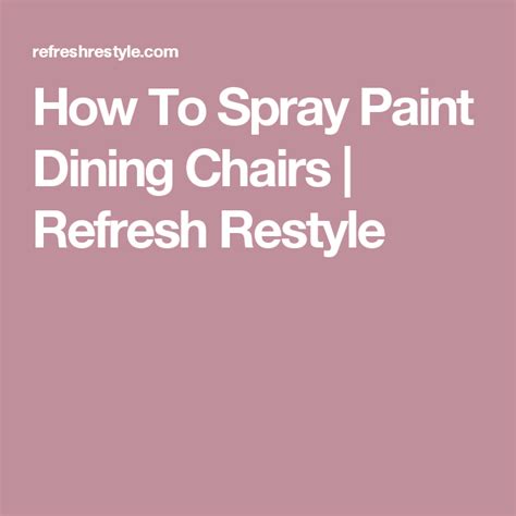 How To Spray Paint Dining Chairs Painted Dining Chairs Painted