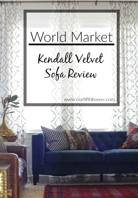 We will remain open for pickups and. world market kendall velvet sofa review - Our Fifth House