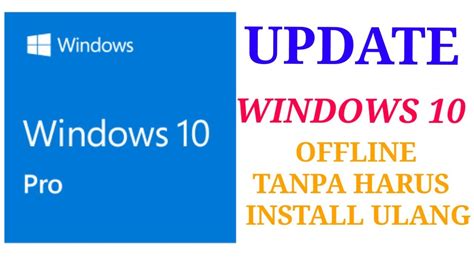Cara Update Windows 10 Ke Versi Yang Terbaru Menggunakan File Iso Tanpa