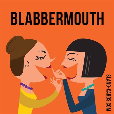 Hey There Our Slang Word Of The Day Is “blabbermouth” Which Means “a
