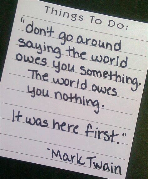 The World Does Not Revolve Around Me Or You Or Anyone Thanks Mark