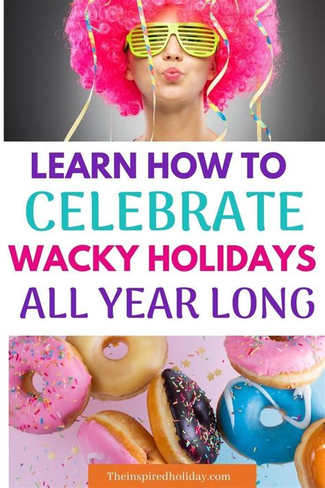 A Full Year Of Wacky Holidays In 2021 Wacky Holidays Silly Holidays