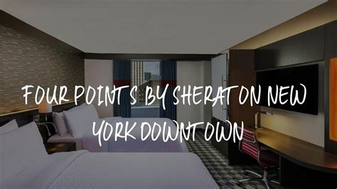 Four Points By Sheraton New York Downtown Review New York United