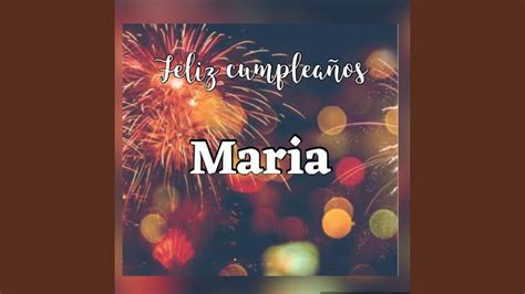 Feliz Cumpleaños Maria Youtube