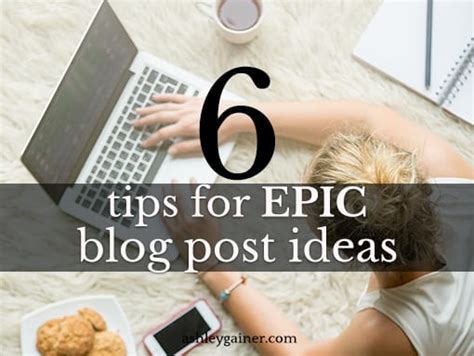 6 Tips To Come Up With New Blog Post Ideas Ashley Gainer