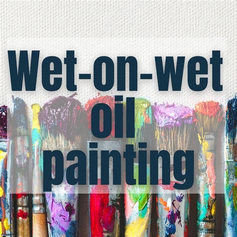 Master The Beautiful Wet On Wet Oil Painting Technique