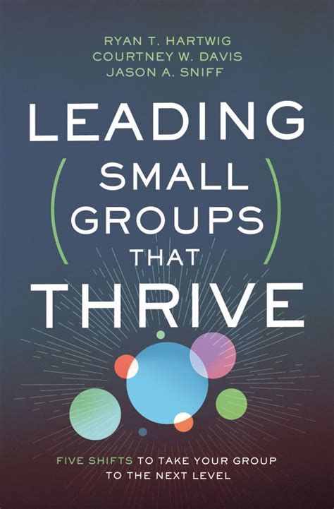 Leading Small Groups That Thrive Zondervan Academic