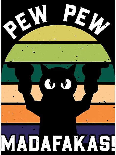 Pew Pew Madafakas Funny Cat Vintage Animal Lover Meme Poster For