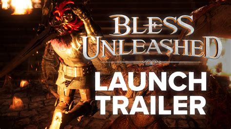 Bless Unleashed Launch Trailer Youtube