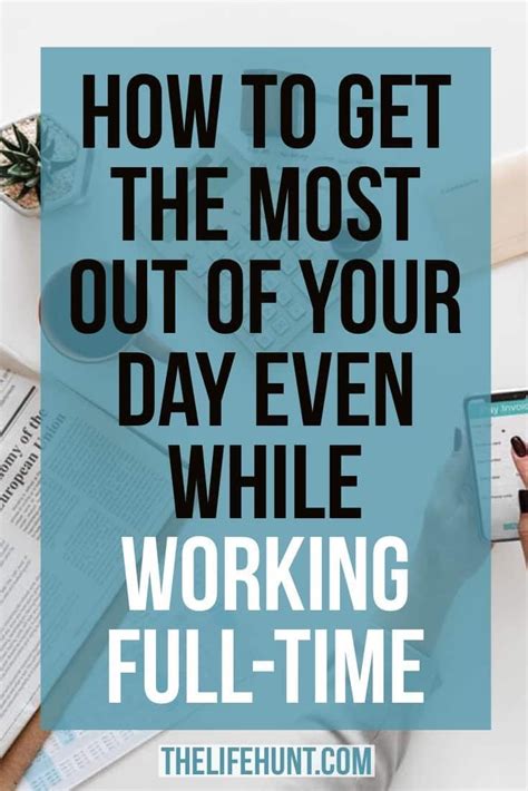 How To Get The Most Out Of Your Day Even While Working Full Time With