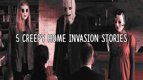 5 creepy home invasion stories youtube