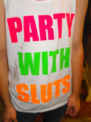 Party With Sluts Sluts Rachaelrevolution Flickr