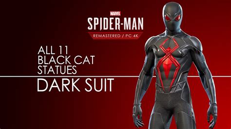 Spider Man Pc 4k All 11 Black Cat Statues And Dark Suit Youtube