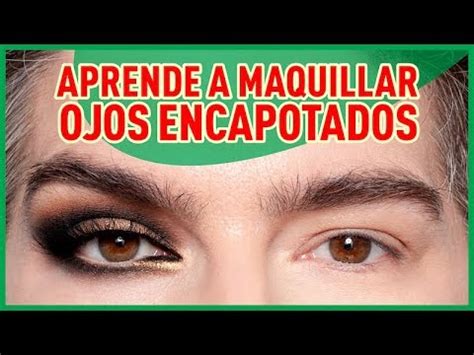 Aprende A Maquillar Tus Ojos Encapotados Encapuchados Youtube