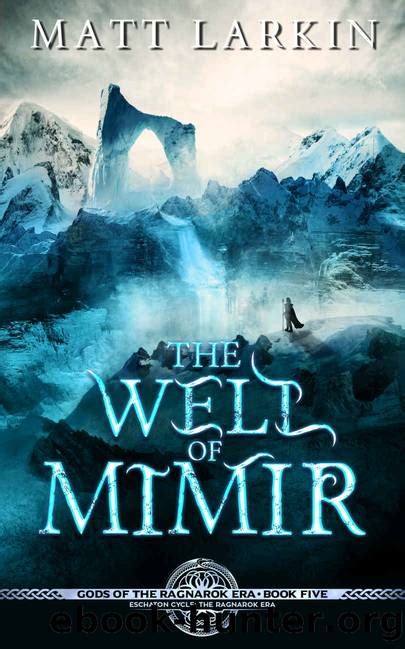 The Well Of Mimir Eschaton Cycle Gods Of The Ragnarok Era Book 5 By