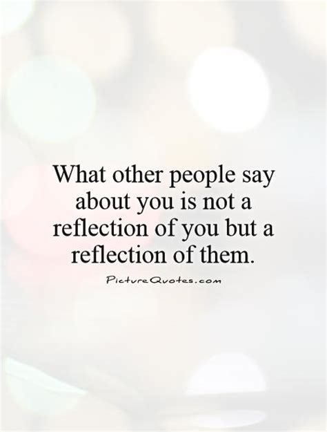 Collection by julie jackson • last updated 7 weeks ago. What other people say about you is not a reflection of you ...