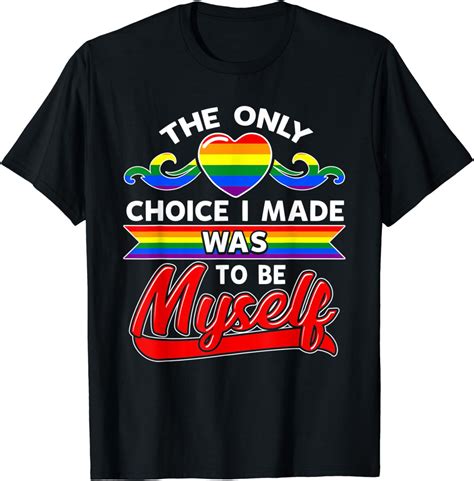 Amazon Com Gay Pride Month Lgbt Only Choice I Made Was To Be Myself T