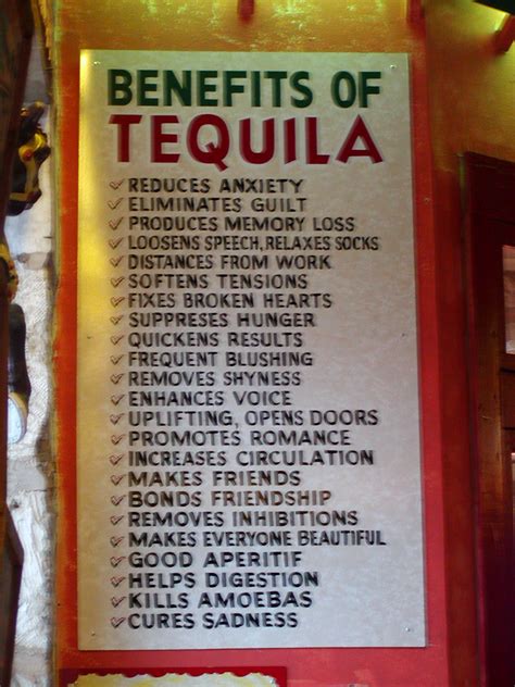 The fact that the ratio of juice to tequila is high makes it a good . Benefits of Tequila | I drink it because it kills amoebas ...