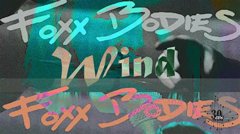 Foxx Bodies Wind Art Video Youtube