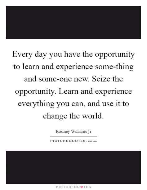 Seize The Opportunity Quotes And Sayings Seize The Opportunity Picture