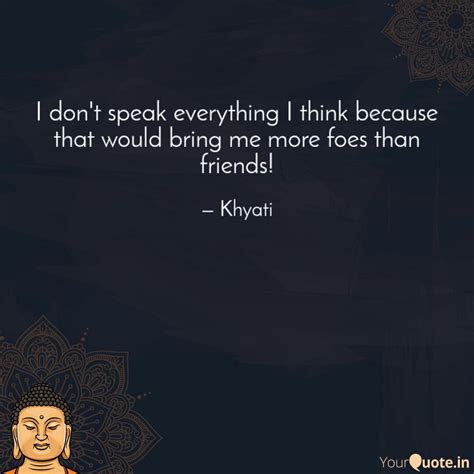 I Don T Speak Everything Quotes Writings By Khyati Gautam