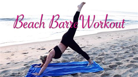 Beach Barre Workout Legs Abs Booty Youtube