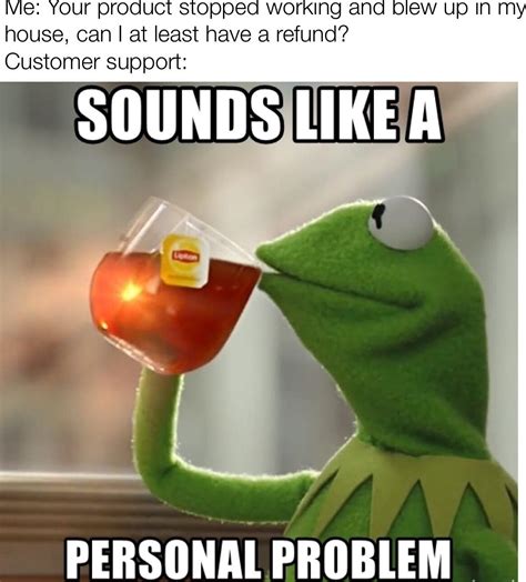Sounds Like A Personal Problem Rmemes