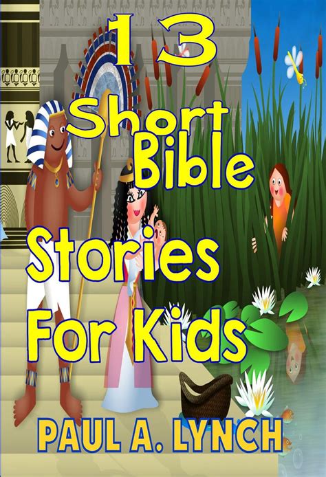 Your child will find sleep coming in a peaceful and gorgeous way with a great story in their ears. 13 Short Bible Stories For Kids eBook by paul lynch ...