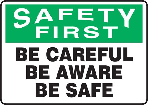 Be Careful Be Aware Be Safe Safety First Safety Incentive Sign Mgnf