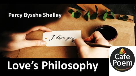 Loves Philosophy By Percy Bysshe Shelley Story About Poem And Poet Love Story Poem Youtube