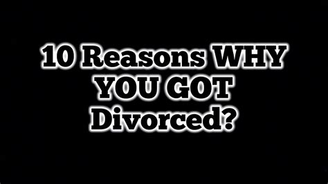 10 reasons why you got divorced youtube
