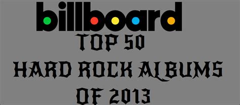Billboard Top 50 Hard Rock Albums Of 2013 Hard Rock Daddy