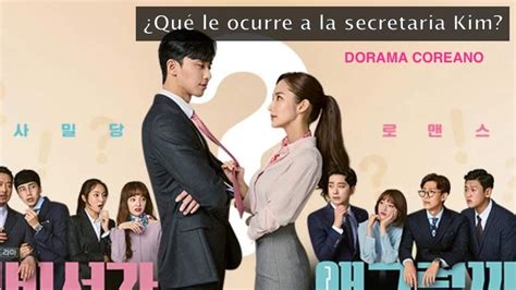 Qué le ocurre a la secretaria Kim es un dorama coreano romántico repleto de drama y pas