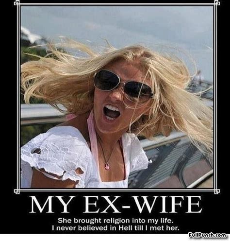 Funny Memes About Your Crazy Ex Girlfriends And Ex Boyfriends Wife