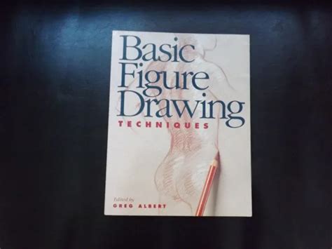 Basic Figure Drawing Techniques Book Greg Albert Details Art Structure